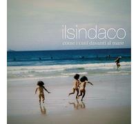 Il Sindaco - Come I Cani Davanti Al Mare