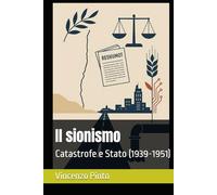Il sionismo: Catastrofe e Stato (1939-1951)