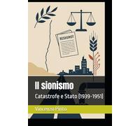 Il sionismo: Catastrofe e Stato (1939-1951)
