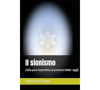 Il sionismo: Dalla pace imperfetta al presente (1988-oggi) (Sionistica)
