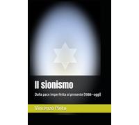 Il sionismo: Dalla pace imperfetta al presente (1988-oggi) (Sionistica)