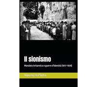 Il sionismo: Mandato britannico e guerre d'identità (1917-1939): 3 (Sionistica)