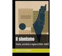 Il sionismo: Stato, società e regioni (1951-1987) (Sionistica)