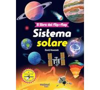 Il sistema solare. Il libro dei flip-flap. Ediz. a colori