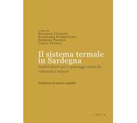 Il sistema termale in Sardegna. Architetture per i paesaggi naturali, culturali e storici (Quaderni del Centro Studi Mediterraneo del Paesaggio)