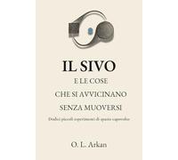 IL SIVO: E LE COSE CHE SI AVVICINANO SENZA MUOVERSI (UNSEEN THINGS (ITA))