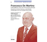 Il socialismo che non rinuncia ai principi. Discorsi su Antonio Gramsci, sulla sinistra meridionale e sui nuovi equilibri del mondo (Discorsi Meridiani)