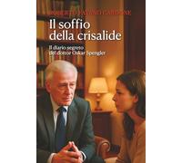 Il soffio della crisalide: Il diario segreto del dottor Oskar Spengler