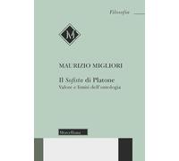 Il Sofista di Platone. Valore e limiti dell'ontologia. Nuova ediz. (Filosofia. Testi e studi)