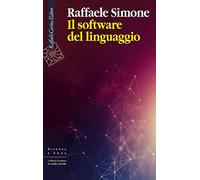 Il software del linguaggio (Scienza e idee)