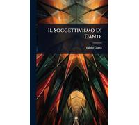 Il Soggettivismo Di Dante