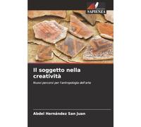 Il soggetto nella creatività: Nuovi percorsi per l'antropologia dell'arte