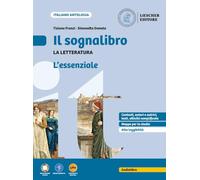 Il sognalibro. Diventare lettori e lettrici scoprirsi scrittori e scrittrici. L'essenziale. La letteratura. Per la Scuola media