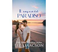 Il sogno del paradiso: Una storia d’amore sotto il sole d’estate (Amori d’estate)