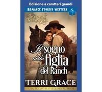 Il sogno della figlia del ranch: Edizione a caratteri grandi (Le Donne di Sunray Ranch Edizione a caratteri grandi)