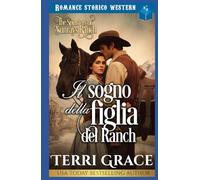 Il sogno della figlia del ranch: Romance storico western (Le Donne di Sunray Ranch)