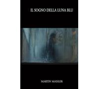 IL SOGNO DELLA LUNA BLU