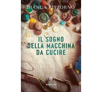 Il sogno della macchina da cucire (Tascabili Narrativa)