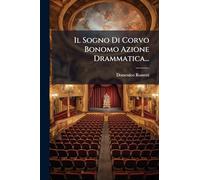 Il Sogno Di Corvo Bonomo Azione Drammatica...