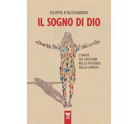Il sogno di Dio. L’unità dei cristiani nella potenza dello Spirito (Vita carismatica)