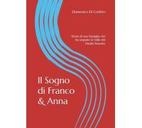 Il Sogno di Franco & Anna: Storia di una Famiglia che ha segnato la Valle del Medio Basento