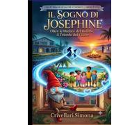 IL SOGNO DI JOSEPHINE: Oltre le Ombre del Delitto, il Trionfo del Cuore (Il Sigillo di PAffy)