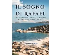 Il Sogno di Rafael: La storia vera di Rafael Neville e la nascita di Porto Rafael
