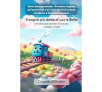 Il sogno più dolce di Leo e Sofia: Una storia per bambini di amicizia, coraggio e sogni