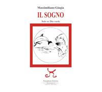 Il sogno. Solo se Dio vuole. Ediz. illustrata (Elba sconosciuta. Narrativa)