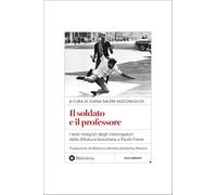 Il soldato e il professore. I testi integrali degli interrogatori della dittatura brasiliana a Paulo Freire (Reti)