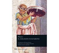 Il soldato fanfarone. Testo latino a fronte (BUR Classici greci e latini)