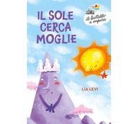 Il sole cerca moglie (Il battello a vapore. Serie bianca)