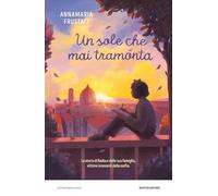 Il sole che mai tramonta. La storia di Nadia e della sua famiglia, vittime innocenti della mafia (Contemporanea)