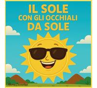 IL SOLE CON GLI OCCHIALI DA SOLE