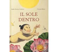 Il sole dentro. Ediz. a colori (La linea immaginaria)