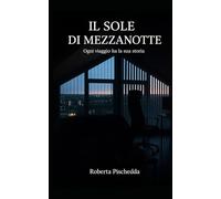 IL SOLE DI MEZZANOTTE: Ogni viaggio ha la sua storia