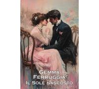 Il Sole nascosto: di Gemma Ferruggia