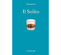 Il Solito: Un Diariolibro sulle dipendenze invisibili, le abitudini che anestetizzano il dolore e il bisogno di tornare presenti a sé stessi (Diariolibri di Quintopirotti)