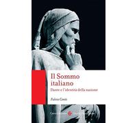 Il Sommo italiano. Dante e l’identità della nazione (Quality paperbacks)