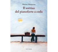Il sorriso del pianoforte a coda (Fuori collana)