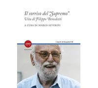 Il sorriso del Supremo. Vita di Filippo Benedetti (I marchi di Krzysztof)