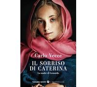 Il sorriso di Caterina. La madre di Leonardo (Tascabili Giunti. I bestseller)