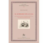 Il sorriso di Lucia. Coscienza del male e promessa di felicità nel finale dei «Promessi sposi» (Letture di pensiero e d'arte)
