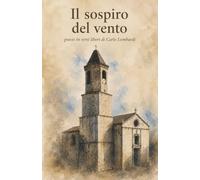 Il sospiro del vento: Poesie in versi liberi di Carlo Lombardi