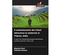 Il sostentamento dei tribali attraverso la zootecnia in Tripura, India: Lo stato di vita sostenibile delle popolazioni tribali attraverso le pratiche zootecniche in Tripura, India