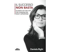 Il successo non basta: Quando vivi una vita che funziona ma non ti appartiene