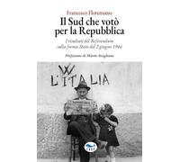 Il Sud che votò per la Repubblica. I risultati del referendum sulla forma Stato del 2 giugno 1946 (Studi & saggi)