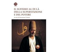 Il sufismo al di là della superstizione e del potere (Maqamat)