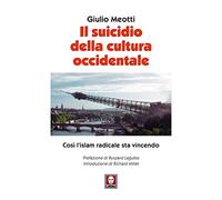 Il suicidio della cultura occidentale. Così l'islam radicale sta vincendo (I piccoli draghi)