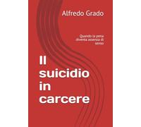 Il suicidio in carcere: Quando la pena diventa assenza di senso